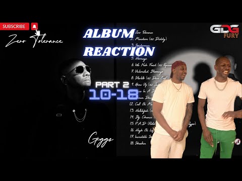 GIGGS - Zero Tolerance ALBUM REACTION [Part 2] TRACKS 10-18