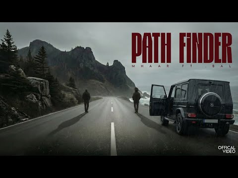 PATHFINDER (Official Visuals ) MHAAR  Ft.BAL | New Punjabi Songs 2026