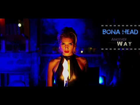 Bona Head - Another Way (Official Video)