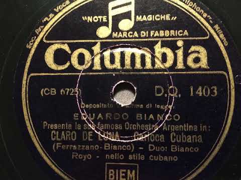 Eduardo Bianco Orchestra Argentina, Duo Bianco Royo, Claro de luna, Carioca Cubana, Milano, 1935