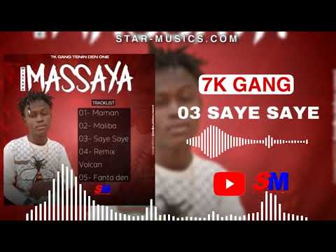 7K GANG - SAYE SAYE ( Mixtape Massaya 2022)