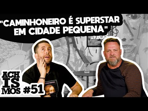 COMO É A VIDA NA ESTRADA? - ACHISMOS COM UM CAMINHONEIRO #51