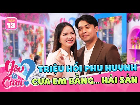 Rep story gặp định mệnh, nhà trai TRIỆU HỒI phụ huynh "dụ dâu" bằng hải sản | Yêu Là Cưới 2025 #13