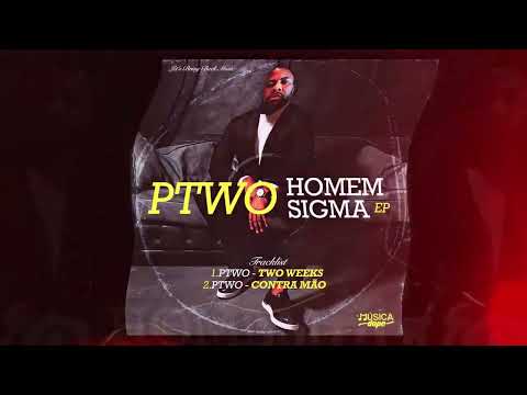 Ptwo - 2 Weeks ( Ep Homem Sigma)
