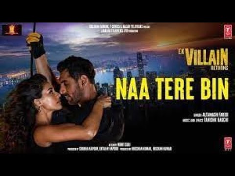 Naa Tere Bin (Lyrics) Ek Villain Returns | Altamash Faridi | John Abraham |Disha Patani | Hindi Song
