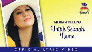 Download lagu Meriam Bellina - Untuk Sebuah Nama mp3 Download lagu Meriam Bellina - Untuk Sebuah Nama mp3