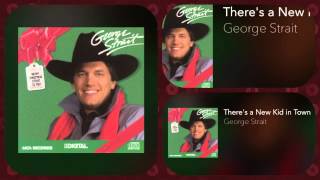 George Strait - There&#39;s A New Kid In Town