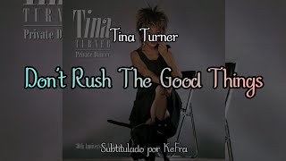 Don&#39;t Rush The Good Things - Tina Turner (sub español - inglés)