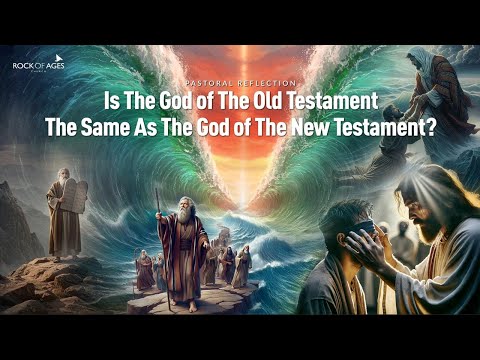 Is The God of The Old Testament The Same As The God of The New Testament? I Pastoral Reflection