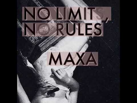 "No Limits, No Rules" from MAXA