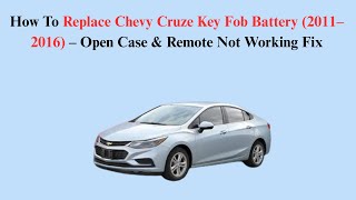 How To Replace Chevy Cruze (2011–2016) Key Fob Battery – Open Case & Remote Not Working Fix