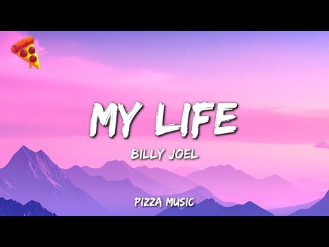 My Life - Billy Joel (Lyrics)