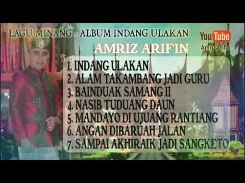 Full Album INDANG ULAKAN - AMRIZ ARIFIN -  INDANG PARIAMAN - LAGU MINANG