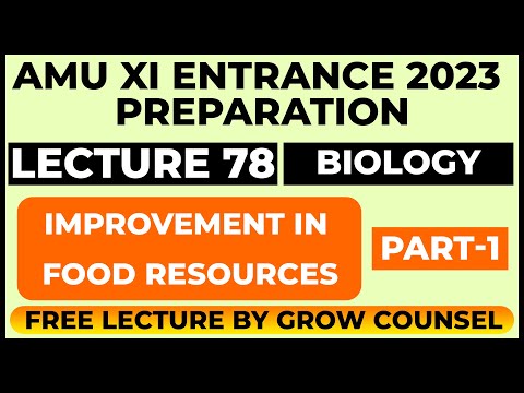 AMU XI Entrance 2023 Preparation | LECTURE 78 (BIOLOGY -IMPROVEMENT IN FOOD RESOURCES -1) | Lecture