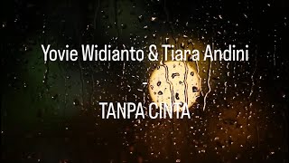 Download lagu Yovie Widianto & Tiara Andini | Tanpa Cinta | Reverb | Tiktok Version mp3