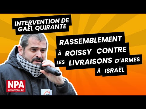 Gaël Quirante au rassemblement à l'aéroport de Roissy contre les livraisons d'armes à Israël !