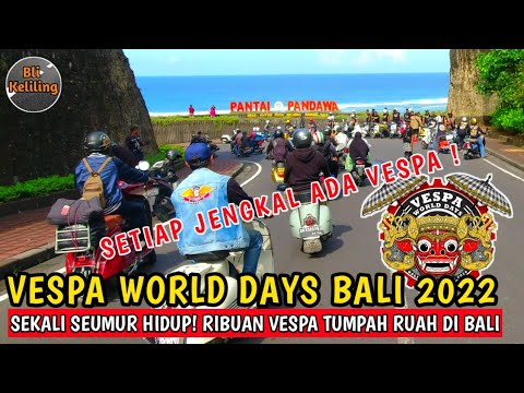 VESPA WORLD DAYS 2022 PERTAMA KALI DILUAR EROPA | PANTAI PANDAWA DAN NUSA DUA