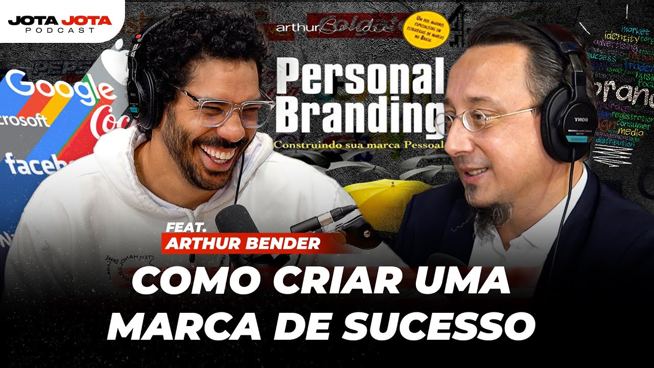 BRANDING: COMO CRIAR UMA MARCA DE SUCESSO (Arthur Bender) | JOTA JOTA #42