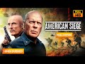 AMERICAN SIEGE अमेरिकन सीज Action Movie Hollywood Movie Hindi Dubbed Lionsgate P