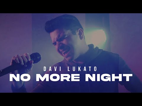 Davi Lukato - No More Night (CrossRoads Community Church)[Cover]