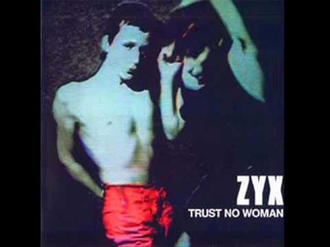 Z Y X - Trust No Woman