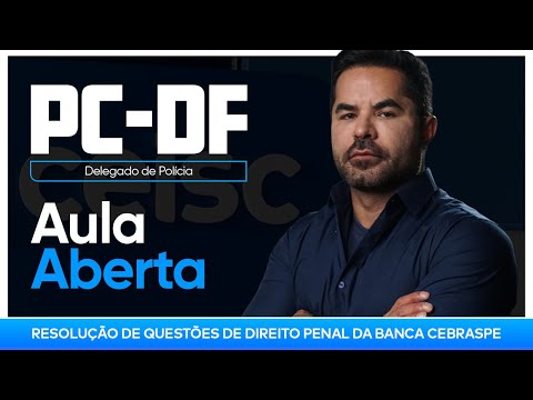PC-DF Publicado! Resolução de Questões de Direito Penal da Banca Cebraspe