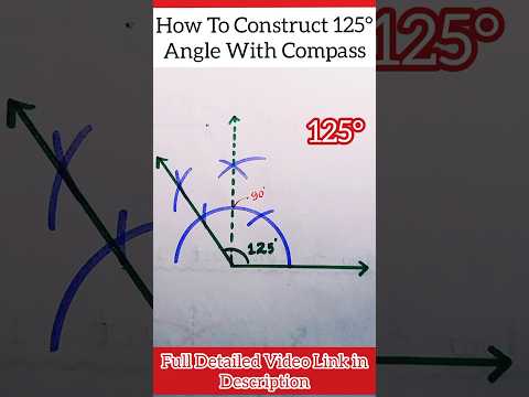 How To Construct 125° Degree Angle With Compass | #125degreeangle #shorts #short #construction