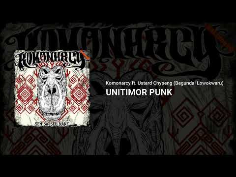 Komonarcy ft. Ustard Chypeng (Begundal Lowokwaru) - UNITIMOR PUNK