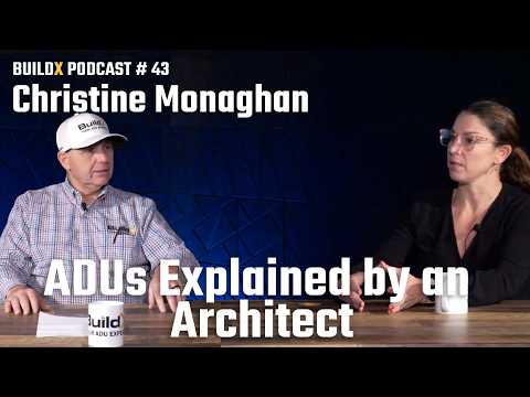 ADUs Explained by an Architect Who Actually Designs Them | Christine Monaghan | BuildX Podcast #43