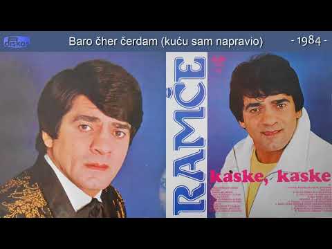Ramce - Baro cher cerdam (kucu sam napravio) - (Audio 1984)