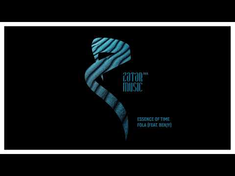 Essence Of Time feat. Benjy: Fola