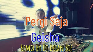 Download lagu Pergi Saja - Geisha (Electro Manyao) By Dj Brian Bie #dj抖音版2023 #remixmanyao mp3