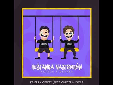 Kejzer x Offkey Ft. Cheatz - Kwas (Reupload)