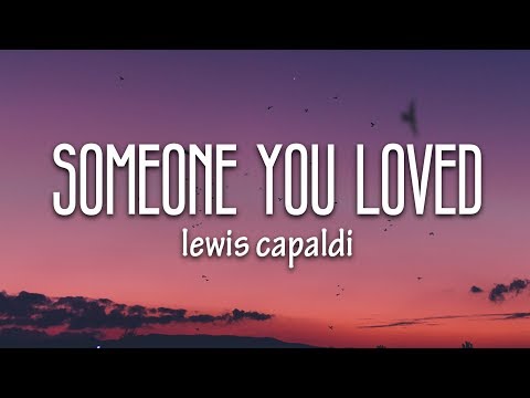 Someone You Loved - Lewis Capaldi