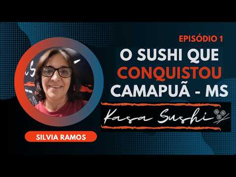 O Sushi que conquistou Camapuã - MS : A história por trás do Negócio