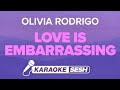 Olivia Rodrigo - love is embarrassing (Karaoke Version)