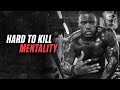 Hard To Kill Mentality | Mike Rashid