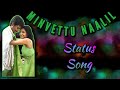 MINVETTU NALIL STATUS SONG MINVETTU NALIL WHATSAPP STATUS SONG