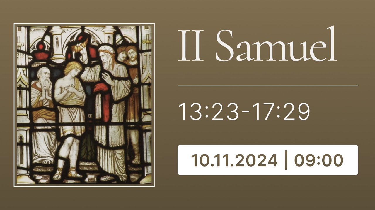 II Samuel 13:23-17:29 | Biserica Iris 10.11.2024, Programul 1