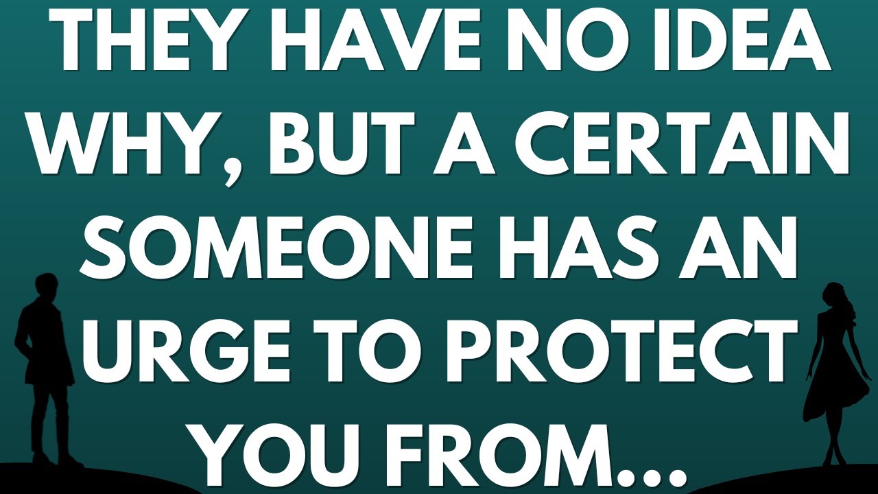 💌 They have no idea why, but a certain someone has an urge to protect you from...