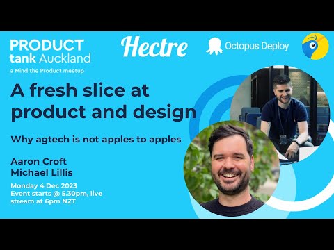 ProductTank Auckland: A fresh slice at product and design: why agtech is not apples to apples
