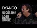 Dyango - Regálame Esta Noche (En Vivo en Teatro Karl Max)