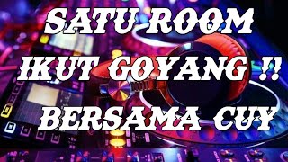 Download lagu SATU ROOM IKUT GOYANG BERSAMA CUY !!!||DJ DUGEM FULL BASS||2020|| mp3