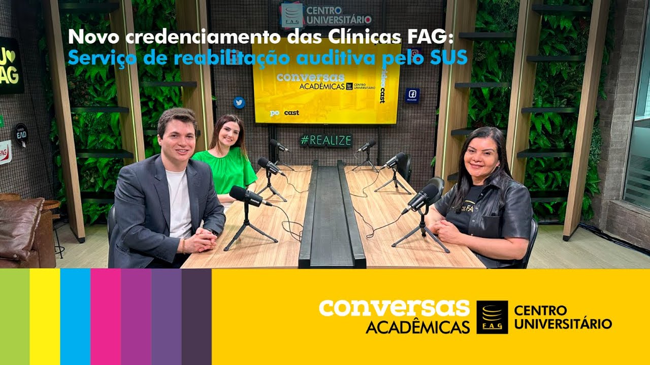 Conversas Acadêmicas: Clínicas FAG, serviço de reabilitação auditiva pelo SUS