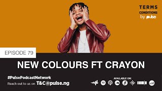 Terms & Conditions Podcast: New Colours ft Crayon | Pulse Podcast Network #Vote4Nigeria
