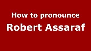 How to pronounce Robert Assaraf