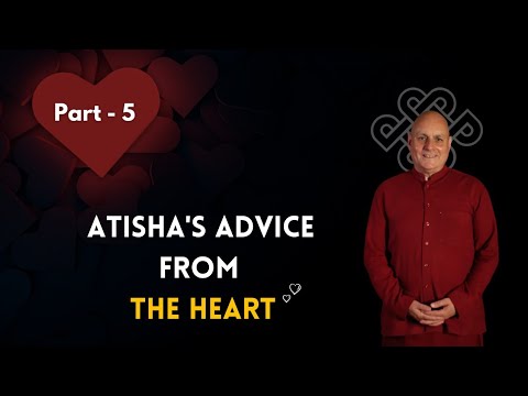 Atisha's Advice from the Heart Part Five