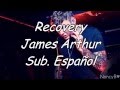 06 Recovery - James Arthur {Sub. Español} 