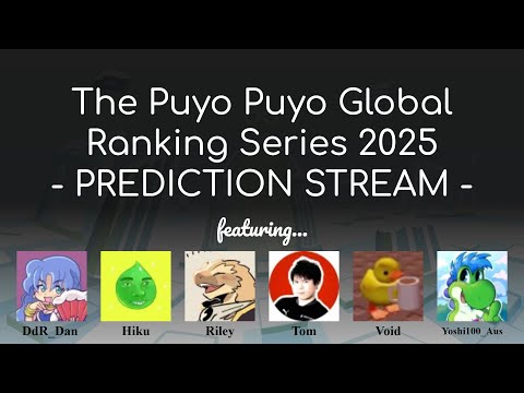 Puyo Global Ranking Series Other Region Finals Prediction Stream ft. DdR_Dan, Hiku, Riley, Tom, Void