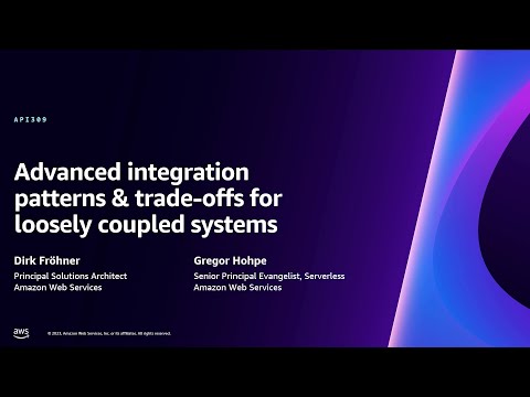 AWS re:Invent 2023 - Advanced integration patterns & trade-offs for loosely coupled systems (API309)